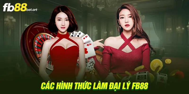 Các hình thức làm đại lý FB88