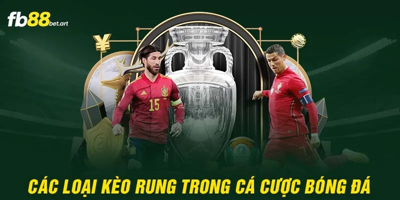 Các loại kèo rung trong cá cược bóng đá