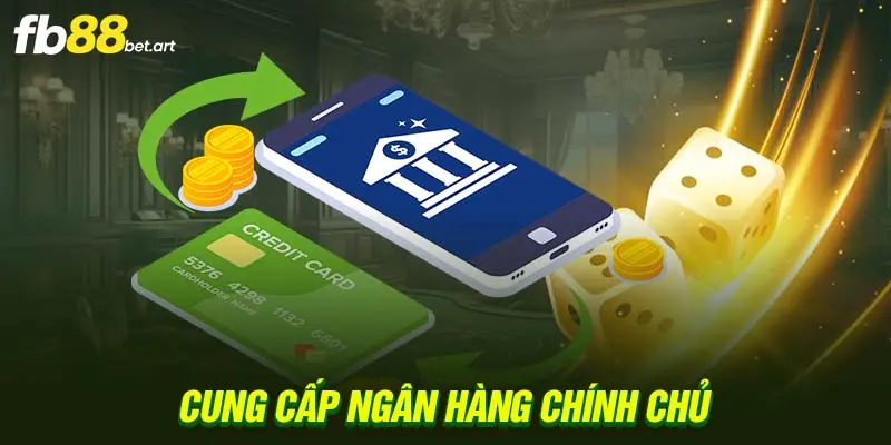 Cung cấp ngân hàng chính chủ