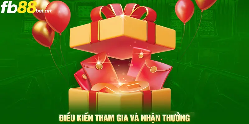 Điều kiến tham gia và nhận thưởng