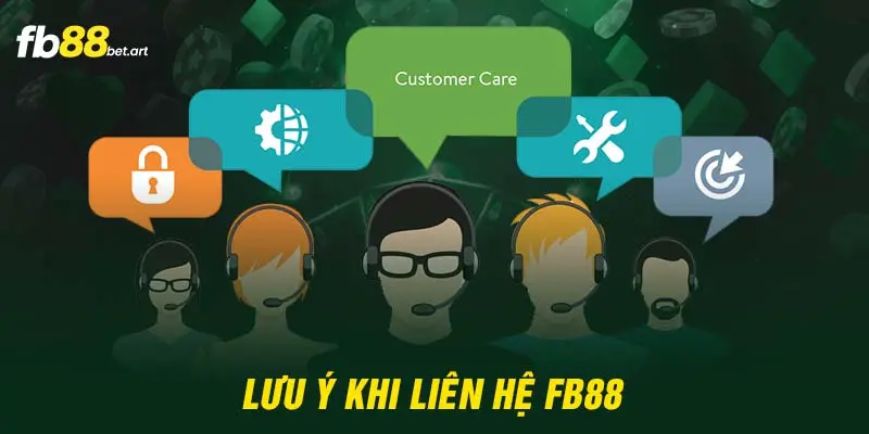 Lưu ý khi liên hệ FB88