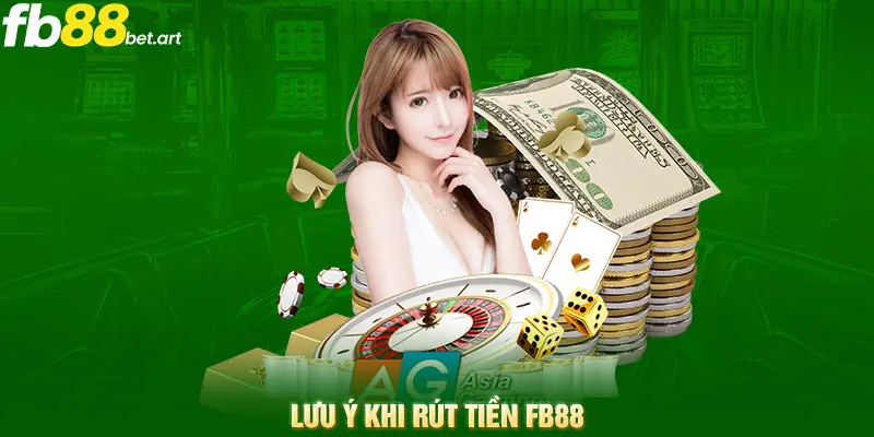 Lưu ý khi rút tiền FB88