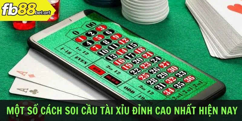 Một số cách soi cầu tài xỉu đỉnh cao nhất hiện nay