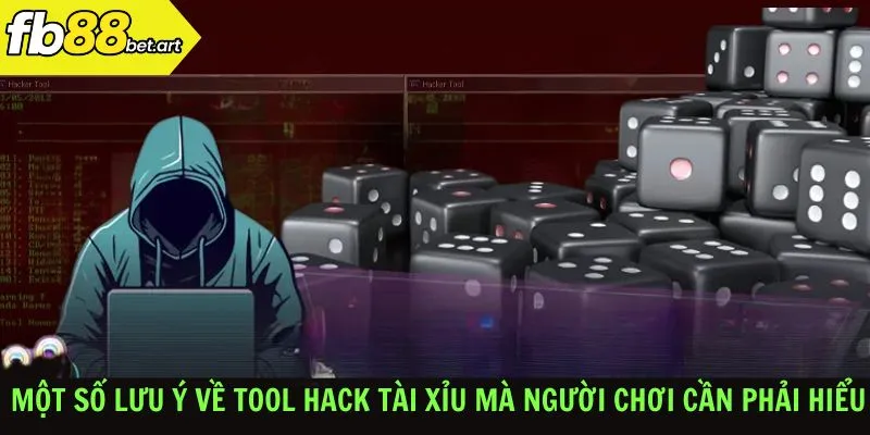 Một số lưu ý về tool hack tài xỉu mà người chơi cần phải hiểu