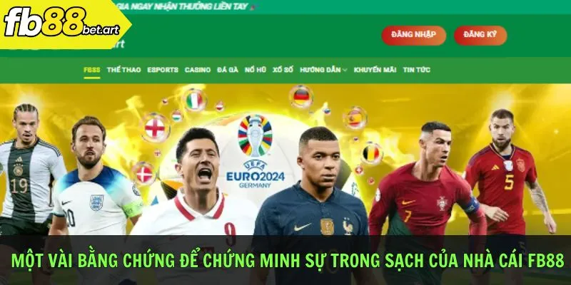 Một vài bằng chứng để chứng minh sự trong sạch của nhà cái FB88