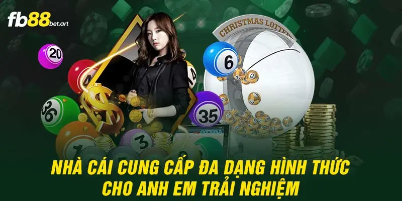 Nhà cái cung cấp đa dạng hình thức cho anh em trải nghiệm