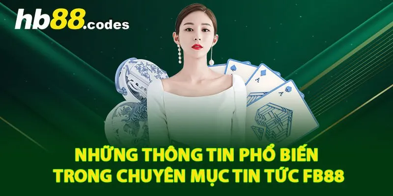 Những thông tin phổ biến trong chuyên mục tin tức FB88