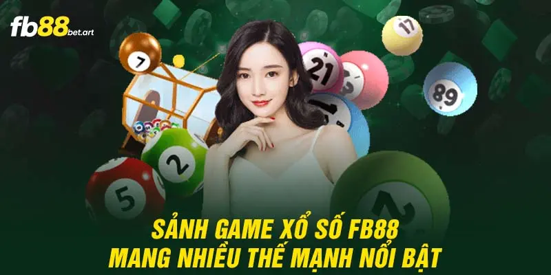 Sảnh game xổ số FB88 mang nhiều thế mạnh nổi bật