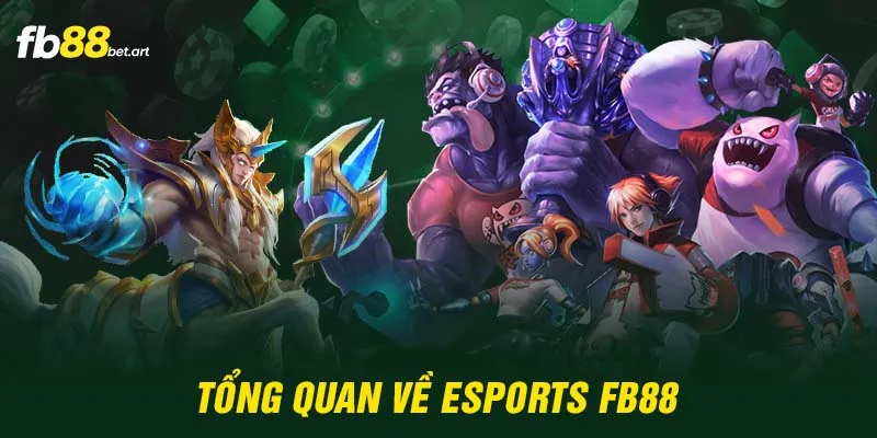 Tổng quan về Esports FB88