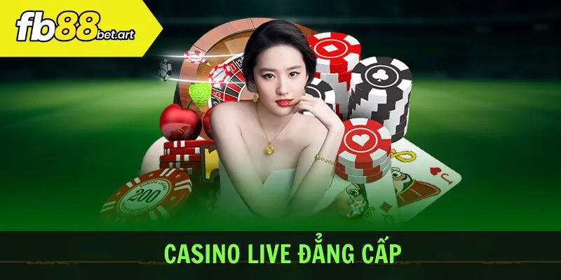 Casino live đẳng cấp