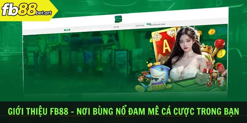 Giới thiệu FB88 - Nơi bùng nổ đam mê cá cược trong bạn